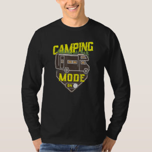 Camping Mode On Motorhome Campervan T-Shirt