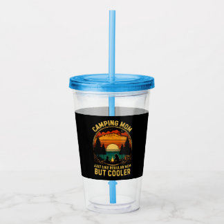 Camping Mom Just Like A Regular Mom Acrylic Tumbler