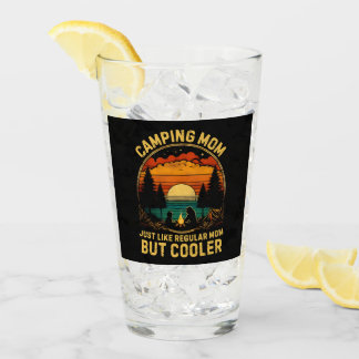 Camping Mom Just Like A Regular Mom Glass