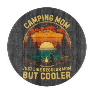 Camping Mum Just Like A Regular Mum Cutting Board