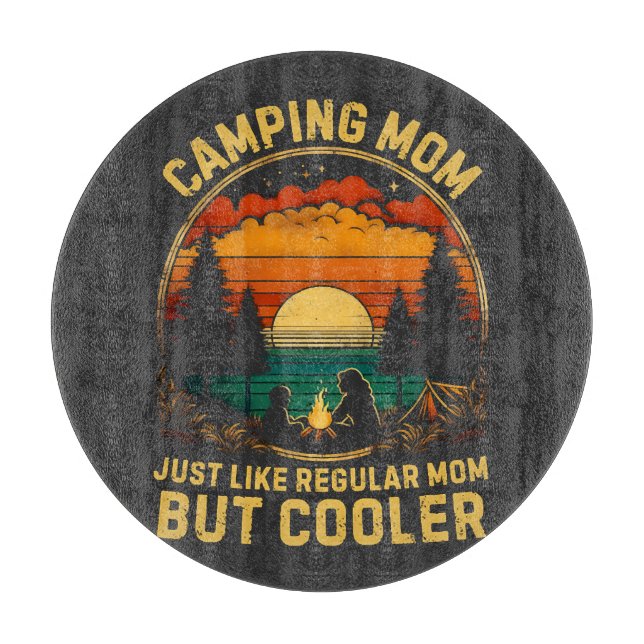 Camping Mum Just Like A Regular Mum Cutting Board (Front)