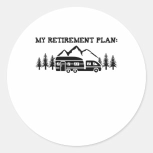 Camping My Retirement Plan Nature T Shirt Camper H Classic Round Sticker