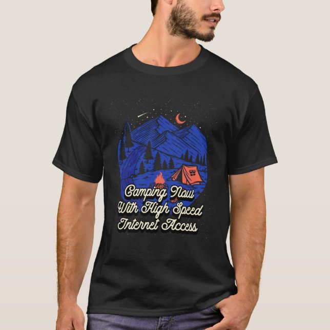 Camping Now With Internet WFH Camper Work From Hom T-Shirt (Front)