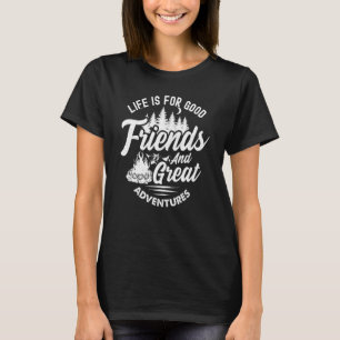 Camping & Outdoors Good Friends & Great Adventures T-Shirt