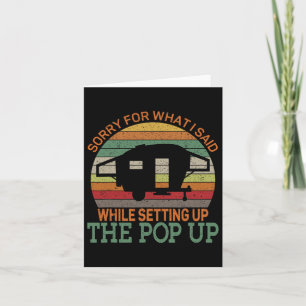Camping Pop Up Camper Retro Vintage Sorry For What Card