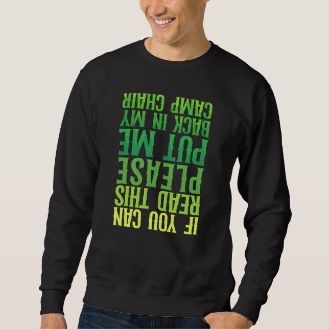 Camping Put Me Back Camp Chair Drunk Sweatshirt (Front)