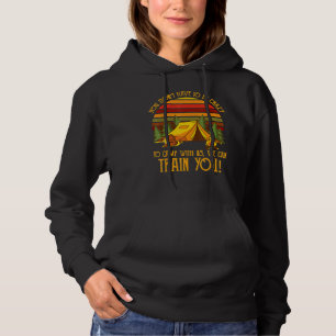 Camping Quote You Don't Have To Be Crazy Hoodie