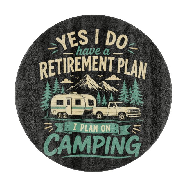 Camping Retirement Plan Cutting Board (Front)
