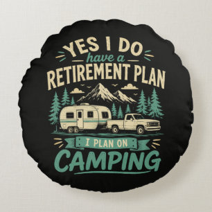 Camping Retirement Plan Round Cushion