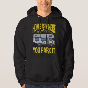Camping Rv Camper Home Is Where You Park It Motorh Hoodie