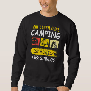 Camping Sayings Caravan Tent Camping Tent Outdoor Sweatshirt