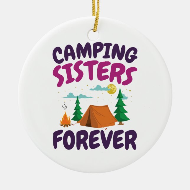 Camping Sisters Forever  Ceramic Tree Decoration (Front)