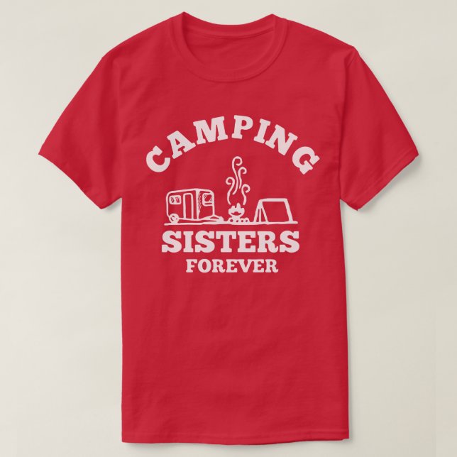 Camping Sisters Forever  T-Shirt (Design Front)