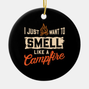 Camping - Smell Like A Campfire Ceramic Tree Decoration