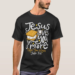 Camping Smore Jesus Loves You John Bible Verse Chr T-Shirt