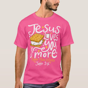 Camping Smore Jesus Loves You John Bible Verse Chr T-Shirt