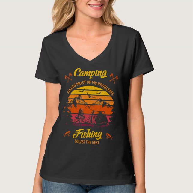 Camping Solves Most Of My Problems Fishing Solves  T-Shirt (Front)