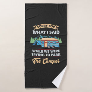 Camping - Sorry For What I Said Bath Towel