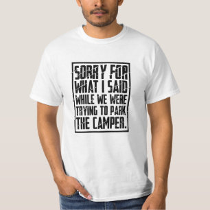 Camping -  Sorry For What I Said T-Shirt