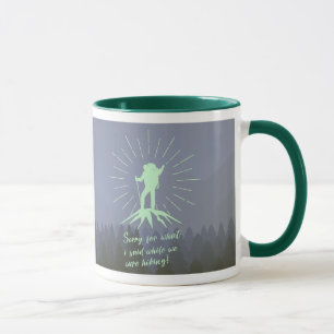 Camping Sorry for what I said while we were hiking Mug