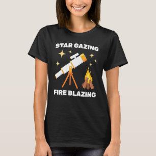 Camping Star Gazing Fire Blazing Astronomer Space T-Shirt