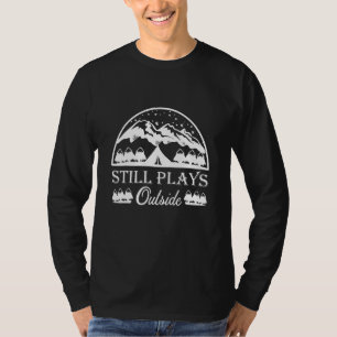 Camping Still Plays Outside Cool Hiking Hike T-Shirt