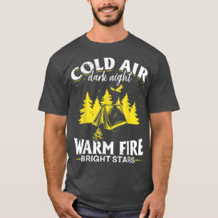Camping Tent cold air, dark night, warm fire brigh T-Shirt