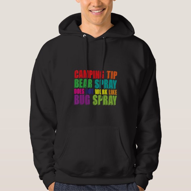 Camping Tip  Bear Spray Does Not Work Like Bug Spr Hoodie (Front)
