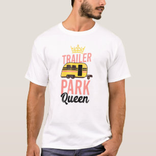 Camping Trailer Park Queen Motorhome Campervan Gir T-Shirt