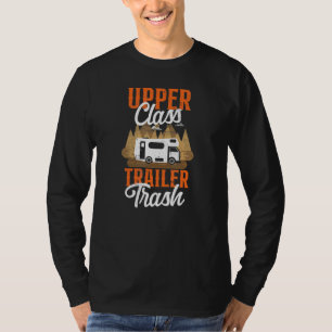 Camping Upper Class Trailer Trash Motorhome Camper T-Shirt