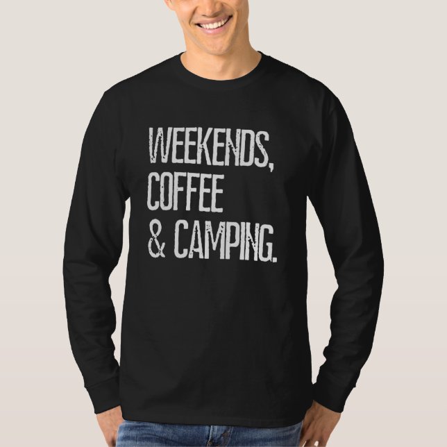 Camping Weekends Coffee Camping Rv Camping T-Shirt (Front)