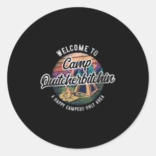 Camping Welcome To Camp Quitcherin Tent Classic Round Sticker
