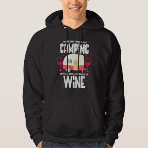 Camping With A Chance Of Wine Hoodie