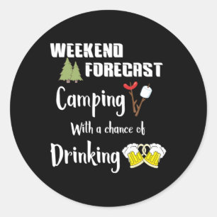 Camping With Chance Of Drinking Funny Camper  Classic Round Sticker