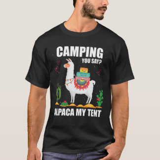 Camping You Say Alpaca My Tent Funny Go Camping Lo T-Shirt