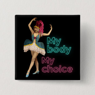 Campy Dancer Neon My Body My Choice  15 Cm Square Badge