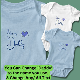 Can Change All Text, I Love My Daddy Blue Boy Baby Bodysuit