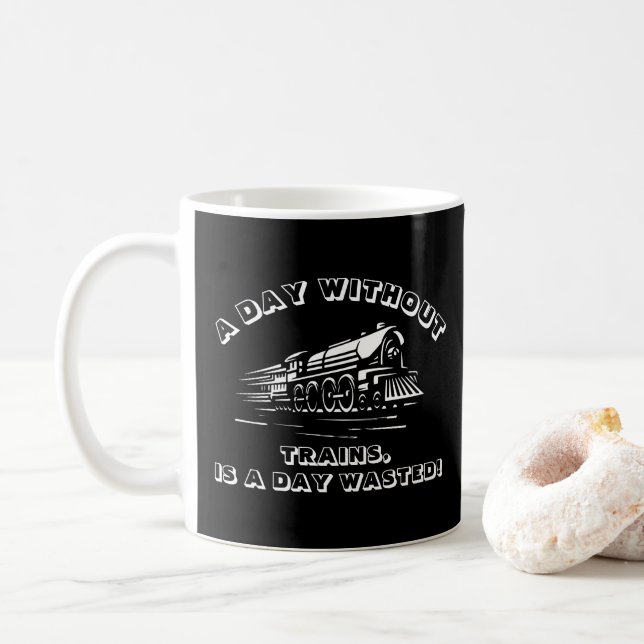 Can Change TEXT Day Without Trains is Day Wasted   Coffee Mug (With Donut)