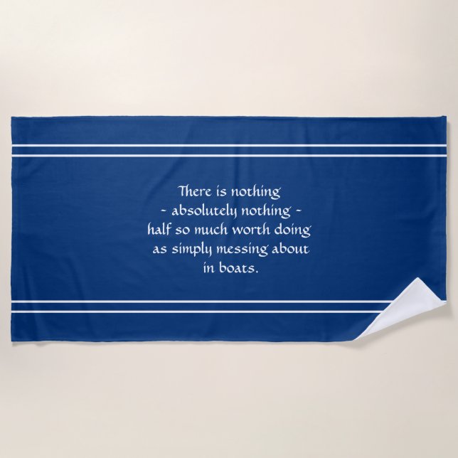 Can Change Text, Messing About in Boats. Dark Blue Beach Towel (Front)