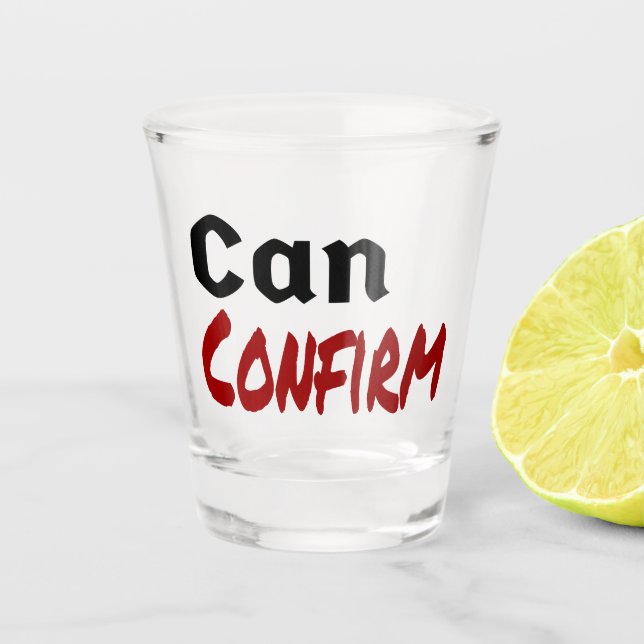 Can Confirm LetterKenny Funny Humor Canada Shot Glass (Front)