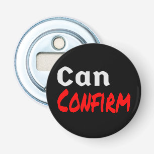 Can Confirm LetterKenny Funny Humour Canada Bottle Opener