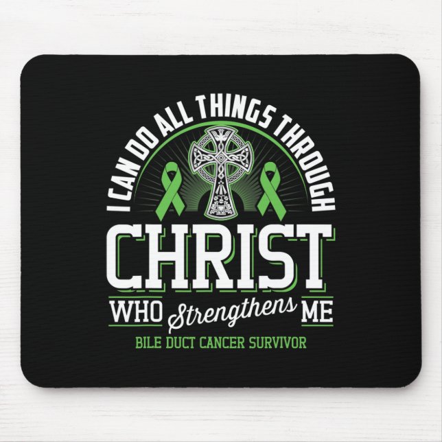 Can Do All Things Through Christ Bile Duct Cancer  Mouse Pad (Front)