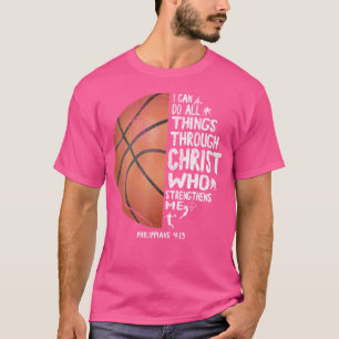 Can Do All Things Through Christ Philippians 413 B T-Shirt