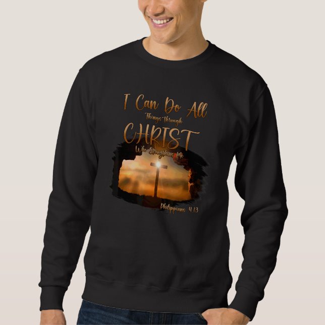 Can Do All Things Through Christ Who Strengthens M Sweatshirt (Front)
