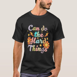 Can Do the Hard Things Flower Bodybuilder Fitness  T-Shirt