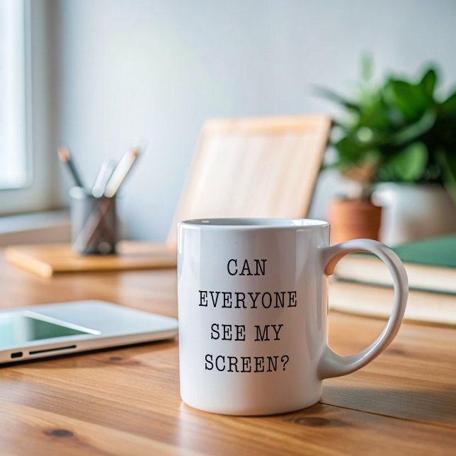 Can everyone see my screen? coffee mug (Creator Uploaded)