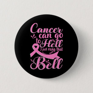 Can Go To Hell I Just Rang That Bell Breast Cancer 6 Cm Round Badge