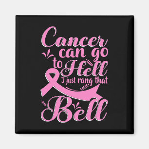 Can Go To Hell I Just Rang That Bell Breast Cancer Magnet