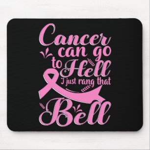 Can Go To Hell I Just Rang That Bell Breast Cancer Mouse Pad