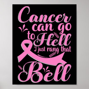 Can Go To Hell I Just Rang That Bell Breast Cancer Poster